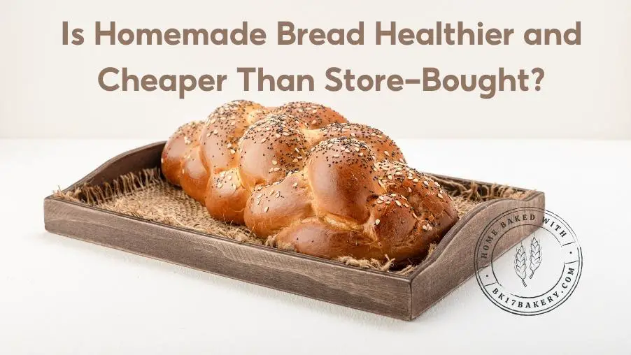 Homemade Bread Healthier and Cheaper