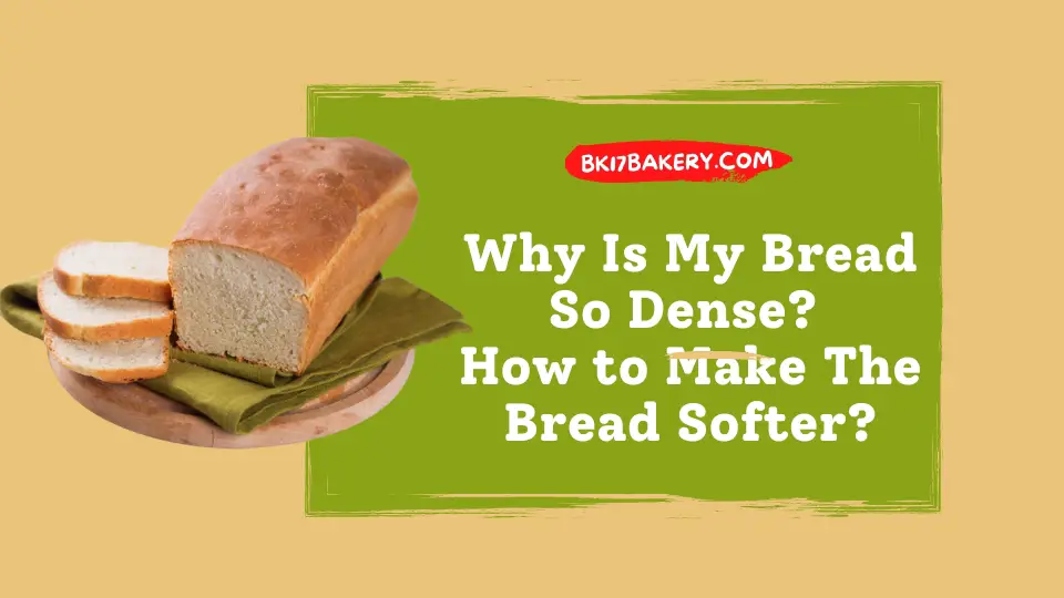 Why Is My Bread So Dense