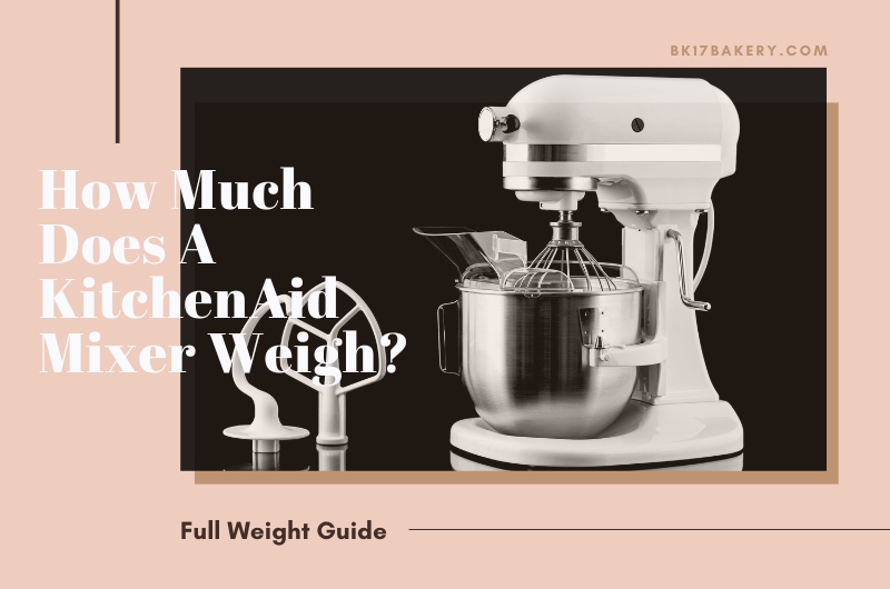 https://www.bk17bakery.com/wp-content/uploads/2023/07/Kitchenaid-Mixer-Weigh.jpg