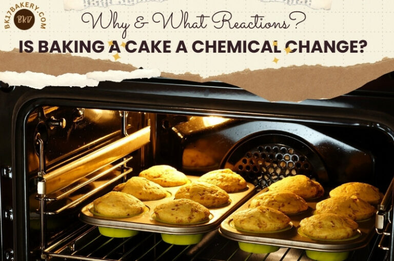 Is Baking A Cake A Chemical Change? Why & What Reactions?