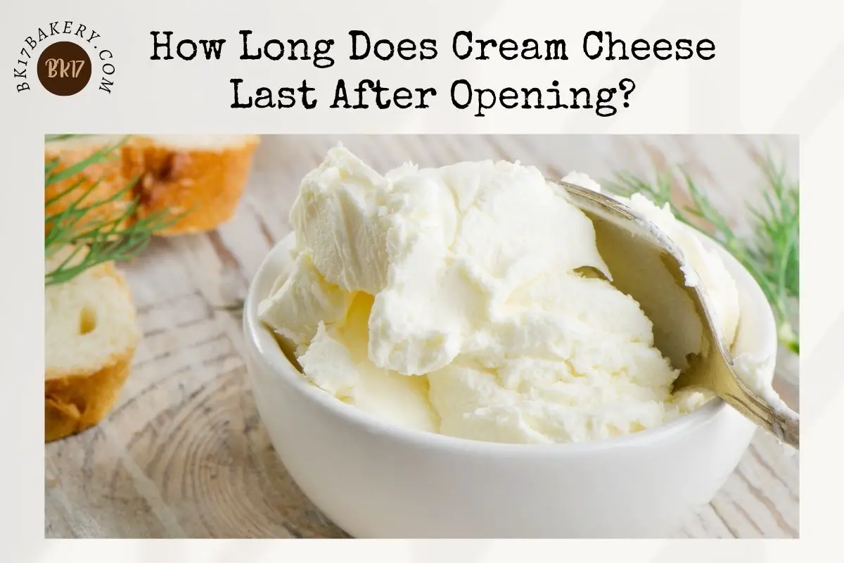 How Long Does Cream Cheese Last After Opening